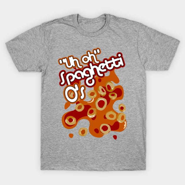 Uh Oh Spaghetti Os T-Shirt by Siegeworks